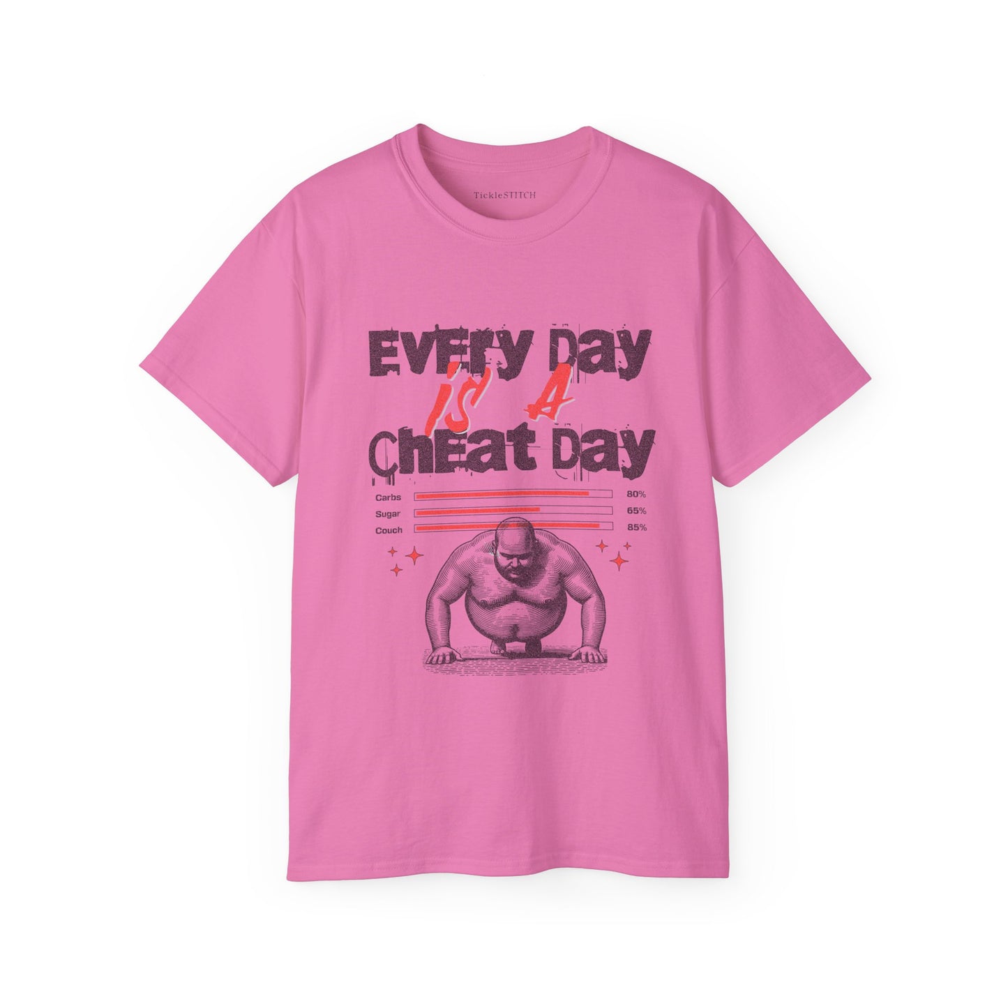 Every Day Is A Cheat Day: Funny Gym & Foodie Workout Humor Tee