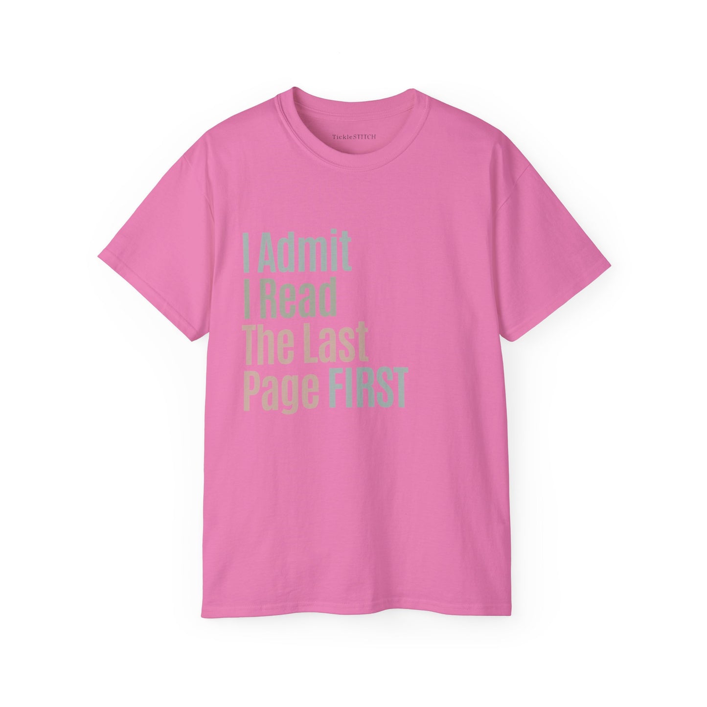 Book Lover Confession: I Read The Last Page First Humor Tee