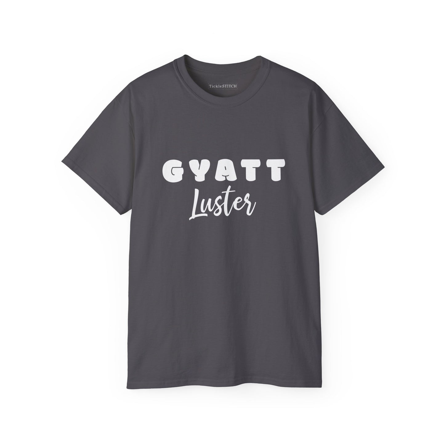 Gyatt Luster Tee – Bold Gen Z Slang Humor & Body Confidence Shirt