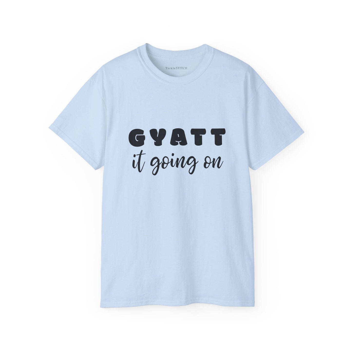 Confident Style Tee – Humorous 'Gyatt It Going On' Body Positivity Top