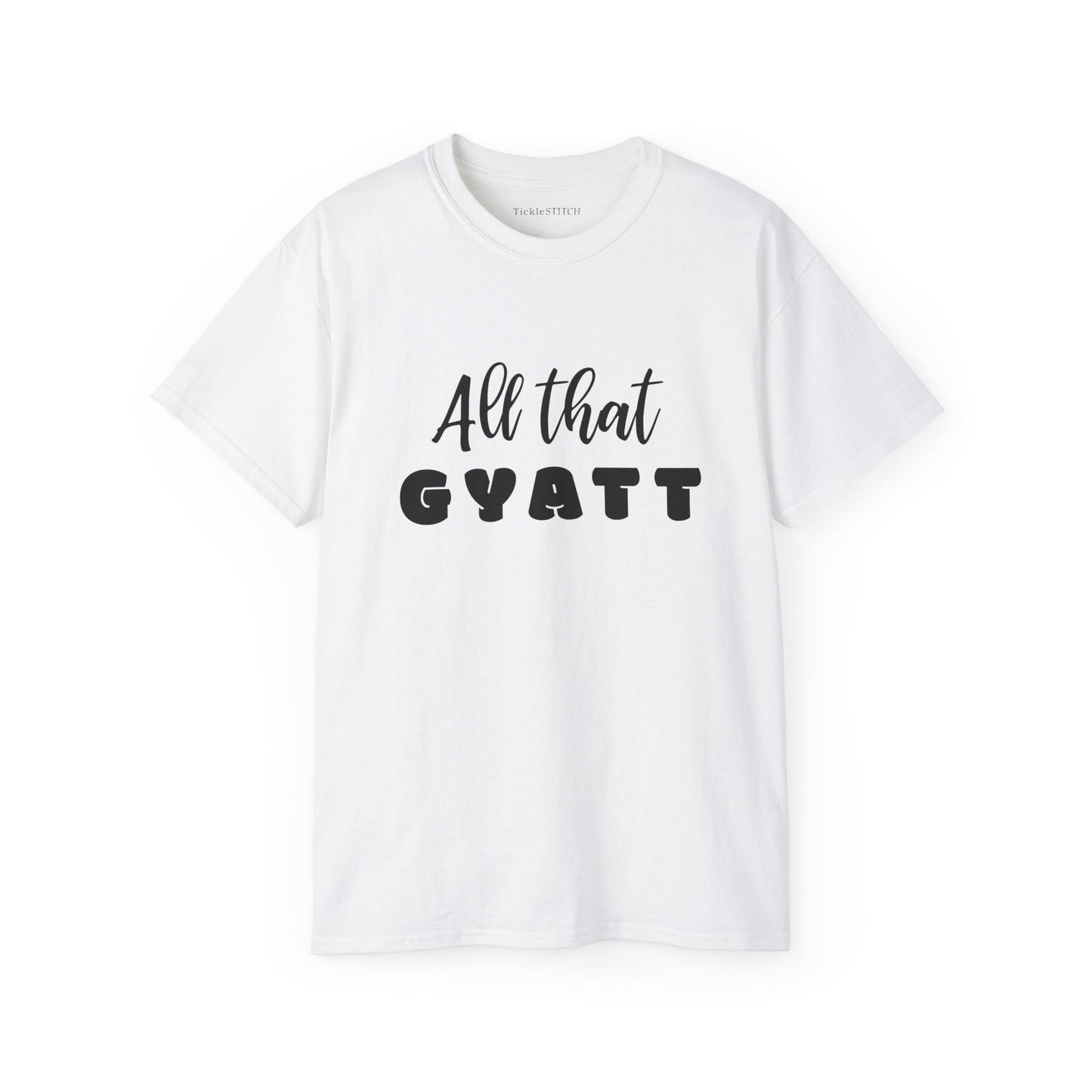 All That Gyatt Shirt: Bold Humor & Confident Gen Z Internet Slang