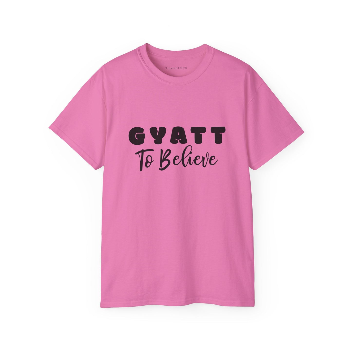 Gyatt to Believe – Hilarious Internet Slang Fashion Statement Top