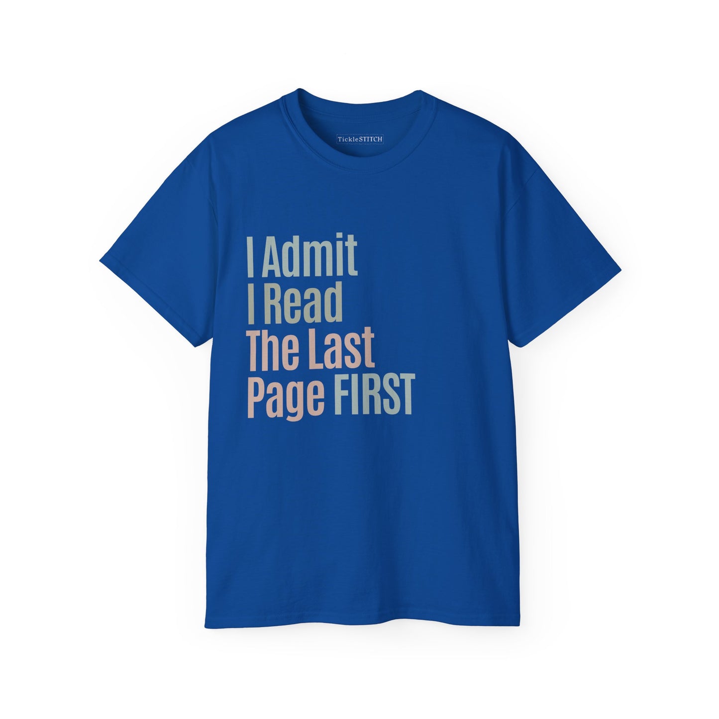 Book Lover Confession: I Read The Last Page First Humor Tee