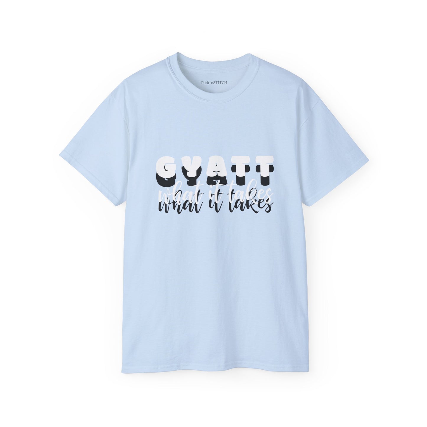Gyatt What It Takes T-Shirt - Funny Gym Tee for Booty Building & Glute Gains