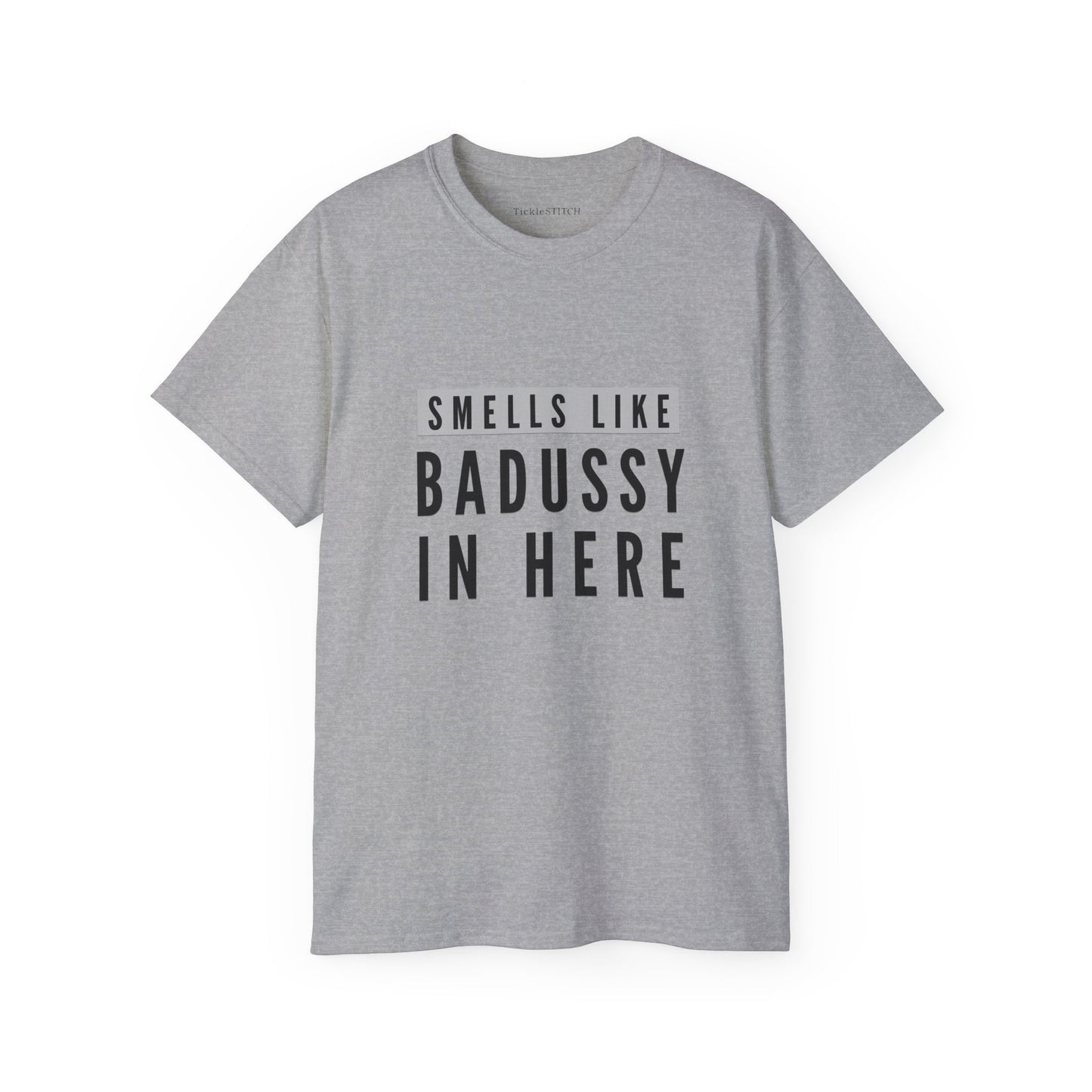 Smells Like Badussy Explicit Humor Tee – Vulgar Adult Statement Shirt