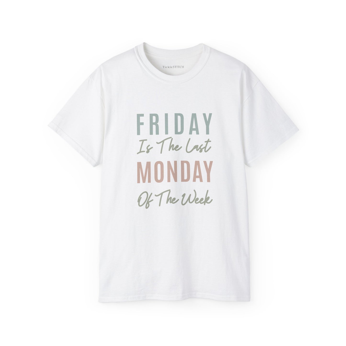 Friday is the Final Monday of the Week Funny Office Humor Tee