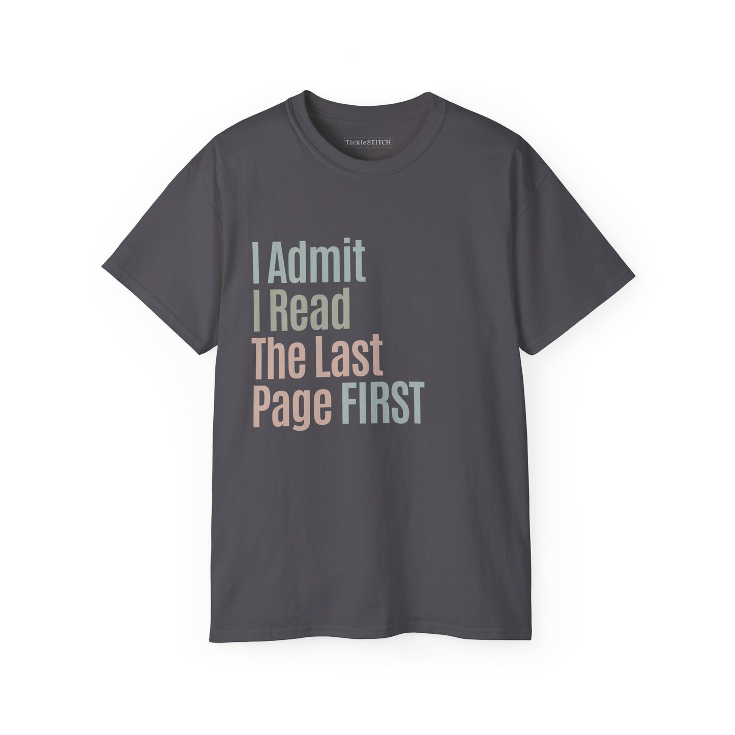 Book Lover Confession: I Read The Last Page First Humor Tee