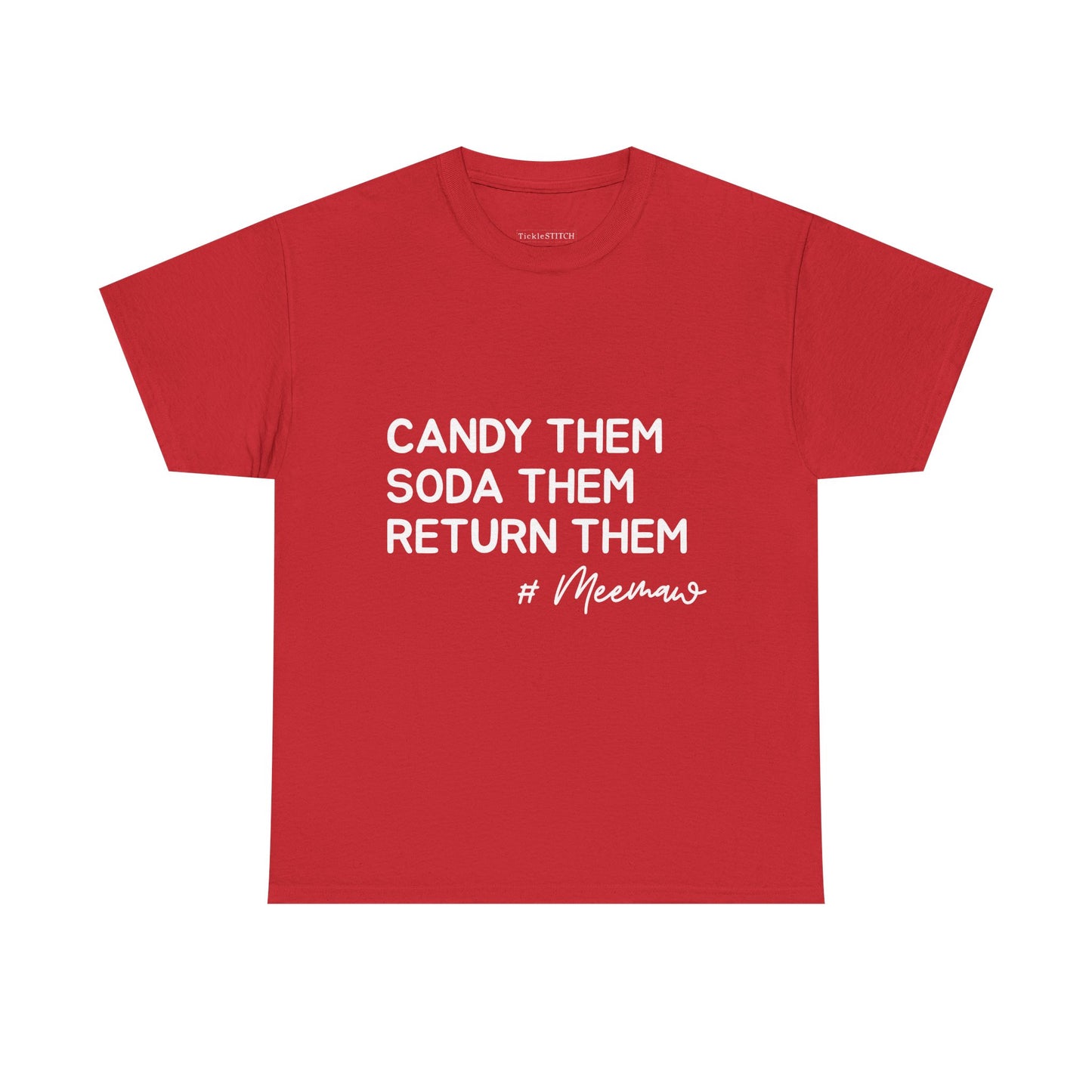 Candy Them, Soda Them, Return Them, MeeMaw Spoiling Grandkids T-Shirt