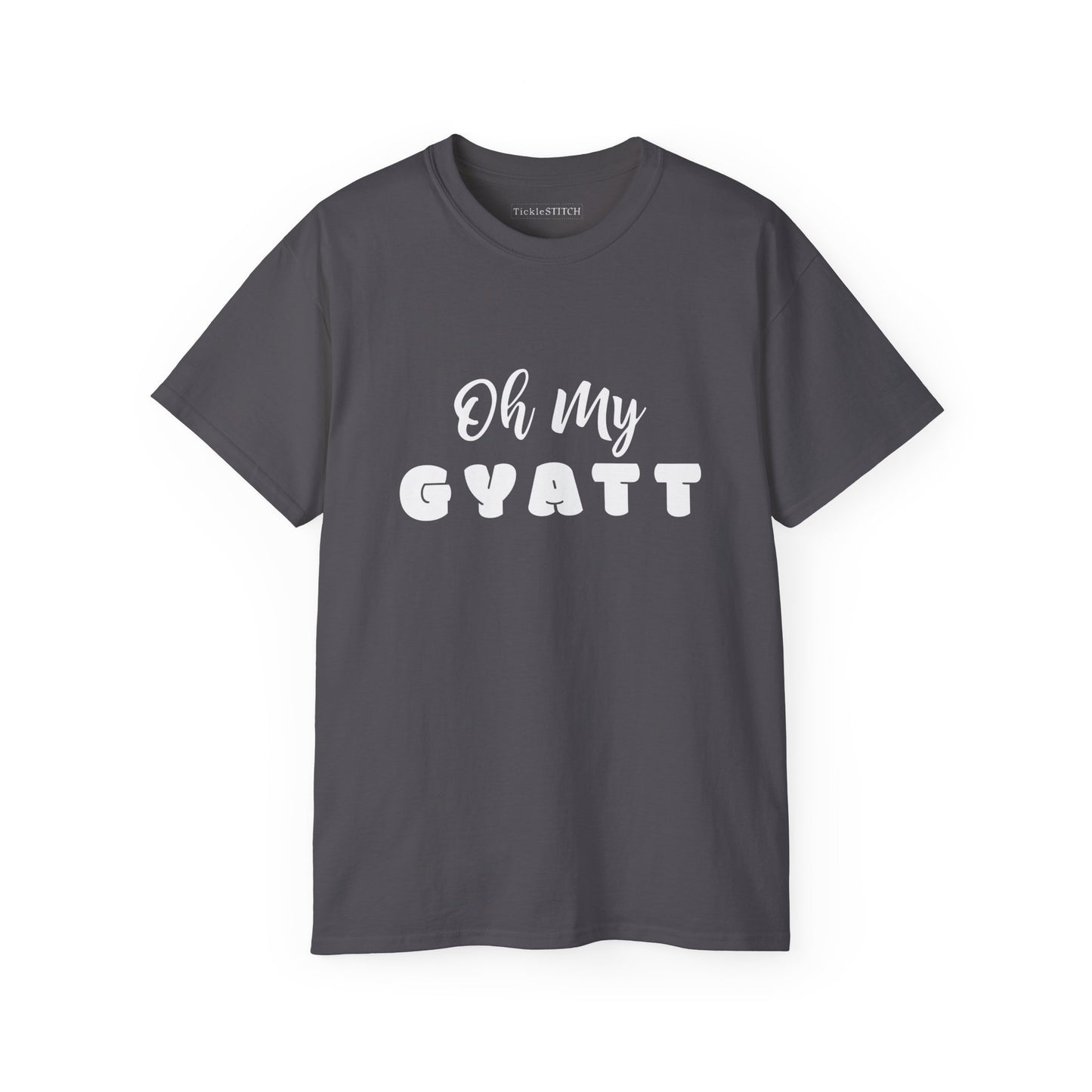 Oh My Gyatt Funny Gen Z Slang Tee – Humorous Body Positive Apparel