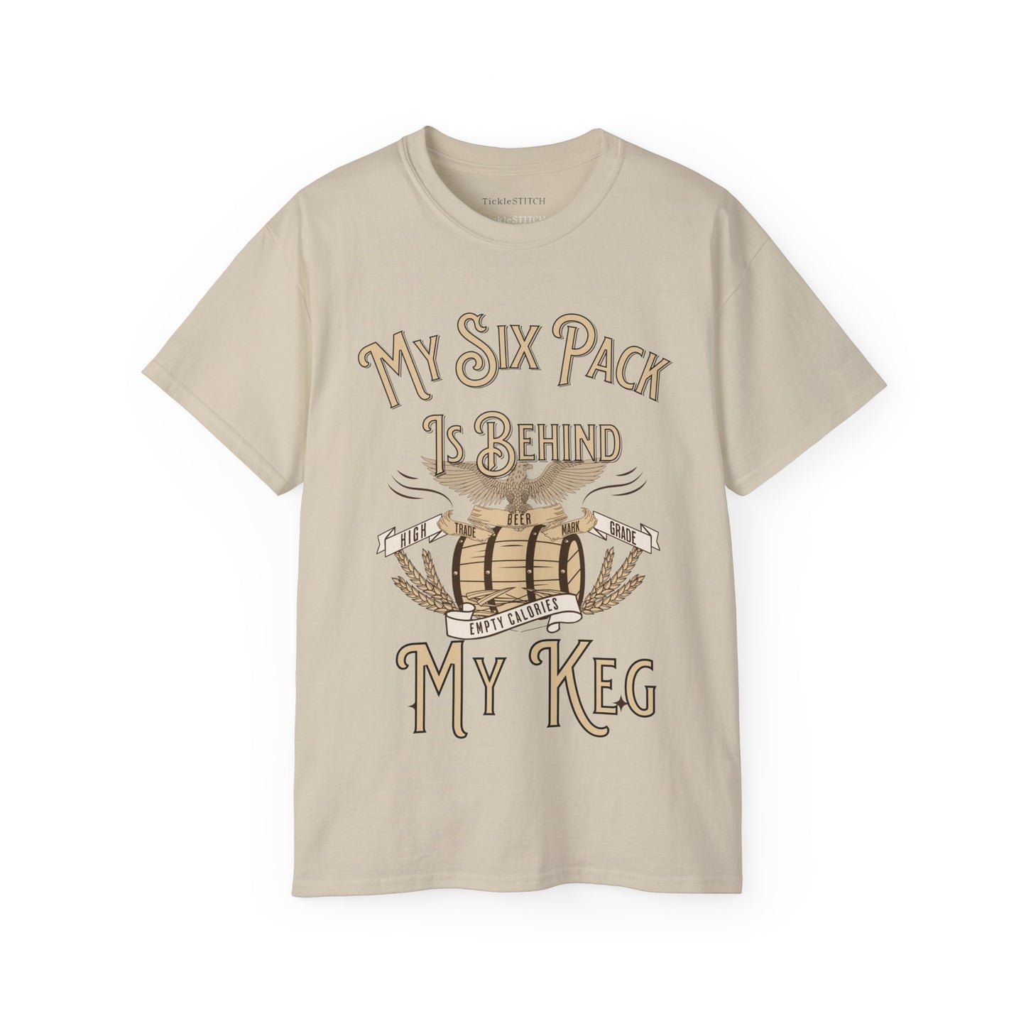 Hilarious Beer Gut Tee – My Six Pack is Behind My Keg Drinking Shirt