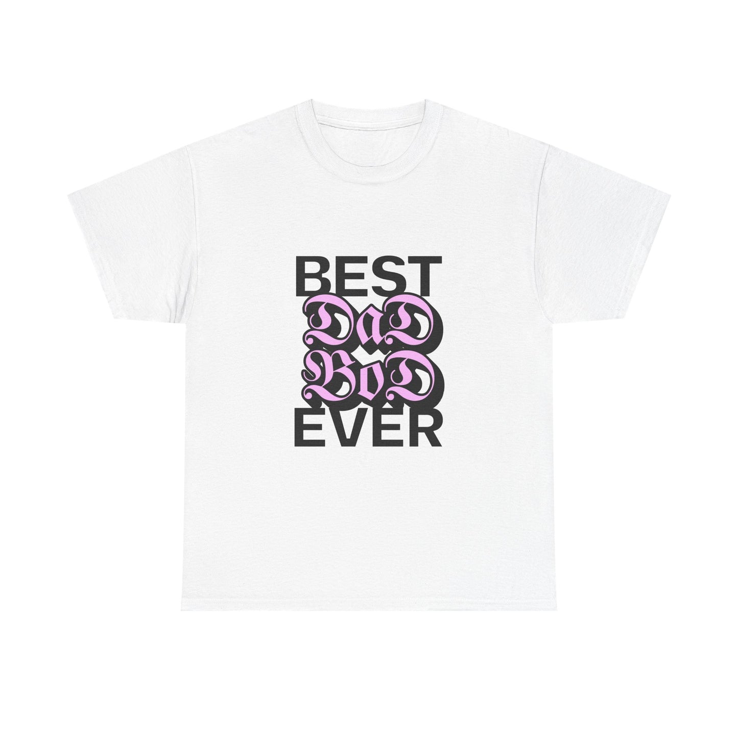 Celebrate Your Dad Bod Pride with This Best Dad Bod Ever Shirt