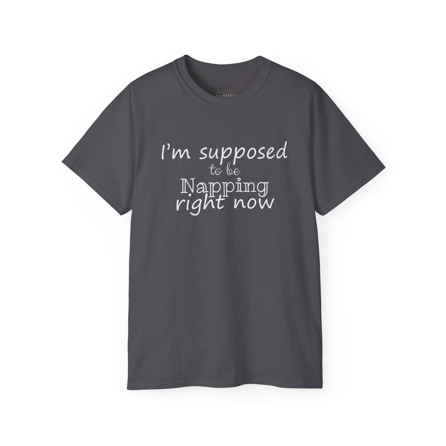 I'm Supposed To Be Napping Right Now – Funny Sleep Lover Graphic Tee