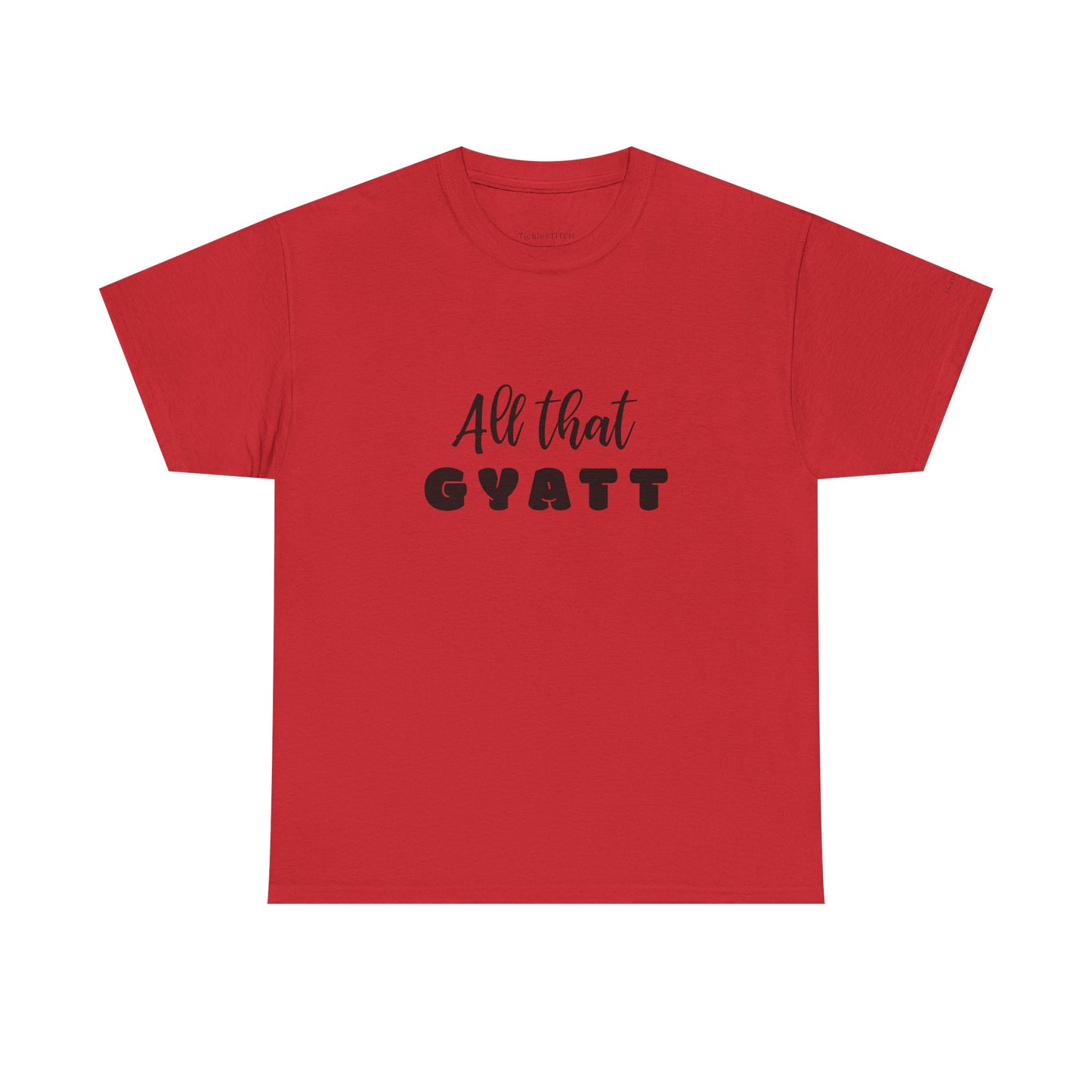 All That Gyatt Gen Z Slang Meme Shirt – Body Confidence Tee