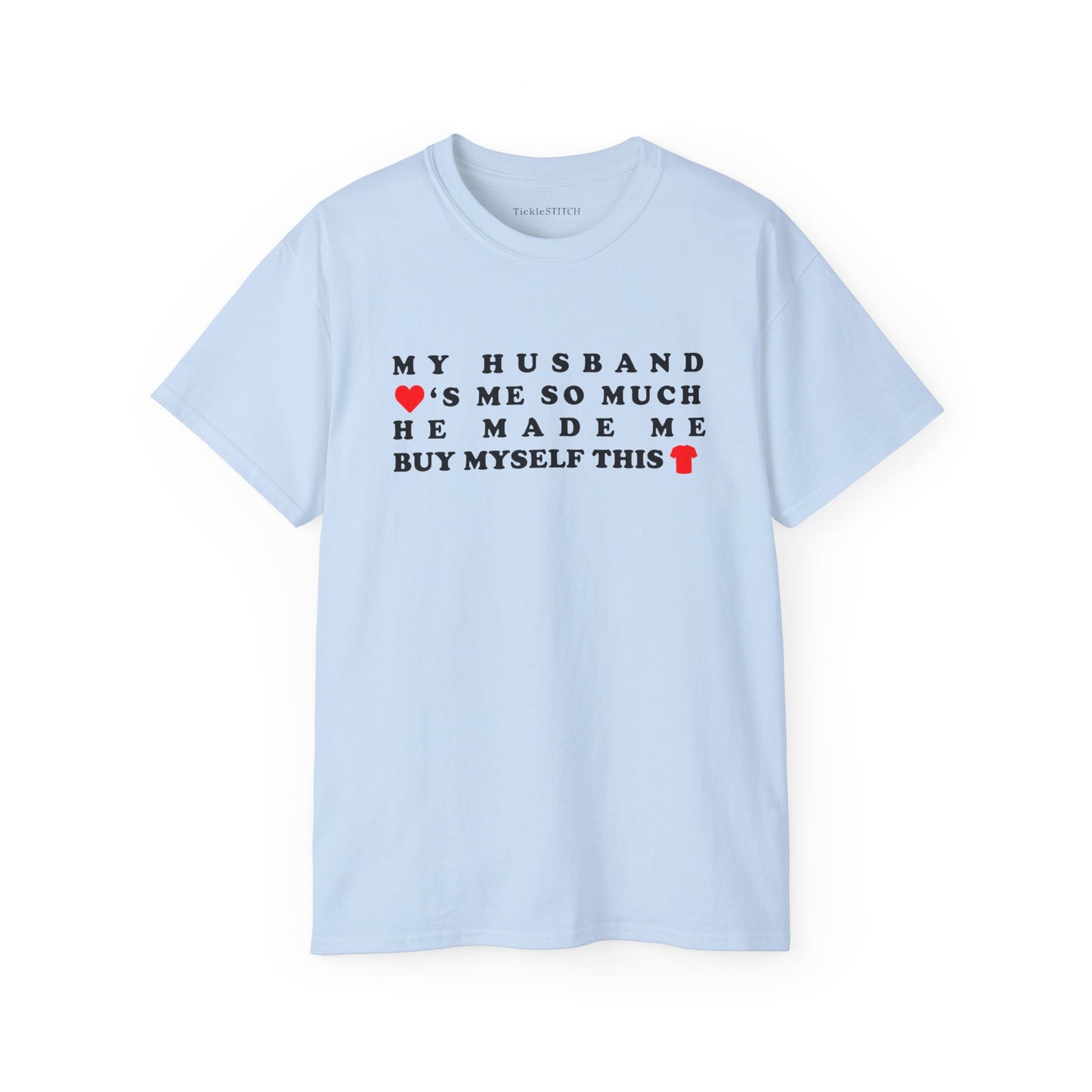 Husband Love Humor Tee: Funny Gift for Wife, Marriage Joke Apparel