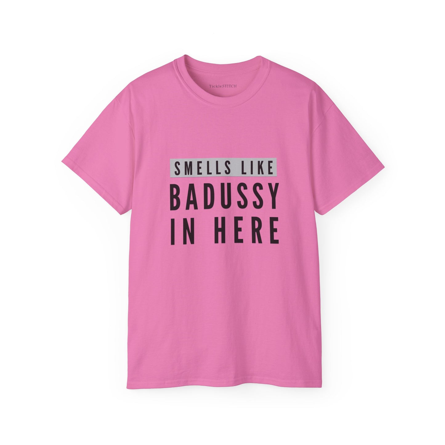 Smells Like Badussy Explicit Humor Tee – Vulgar Adult Statement Shirt