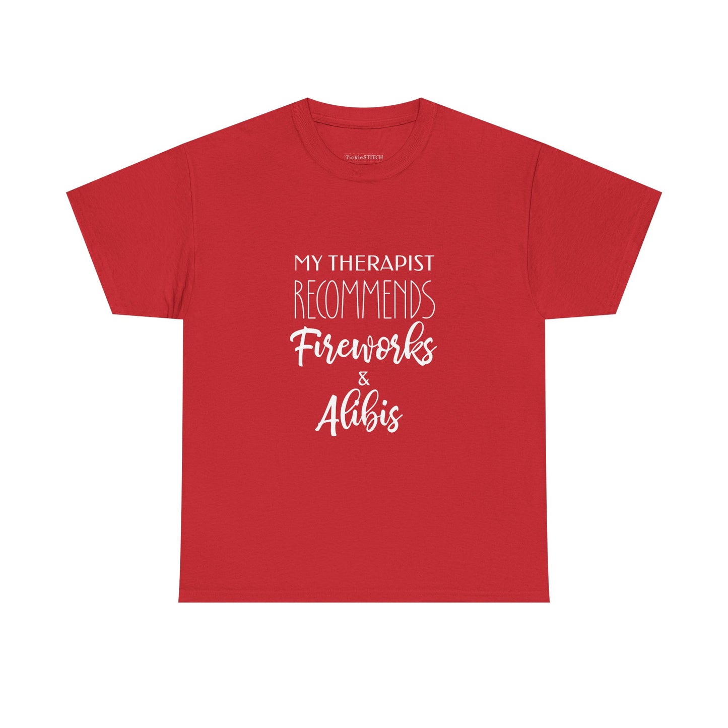 Therapist Recommends Fireworks Alibis Humorous Independence Day Shirt