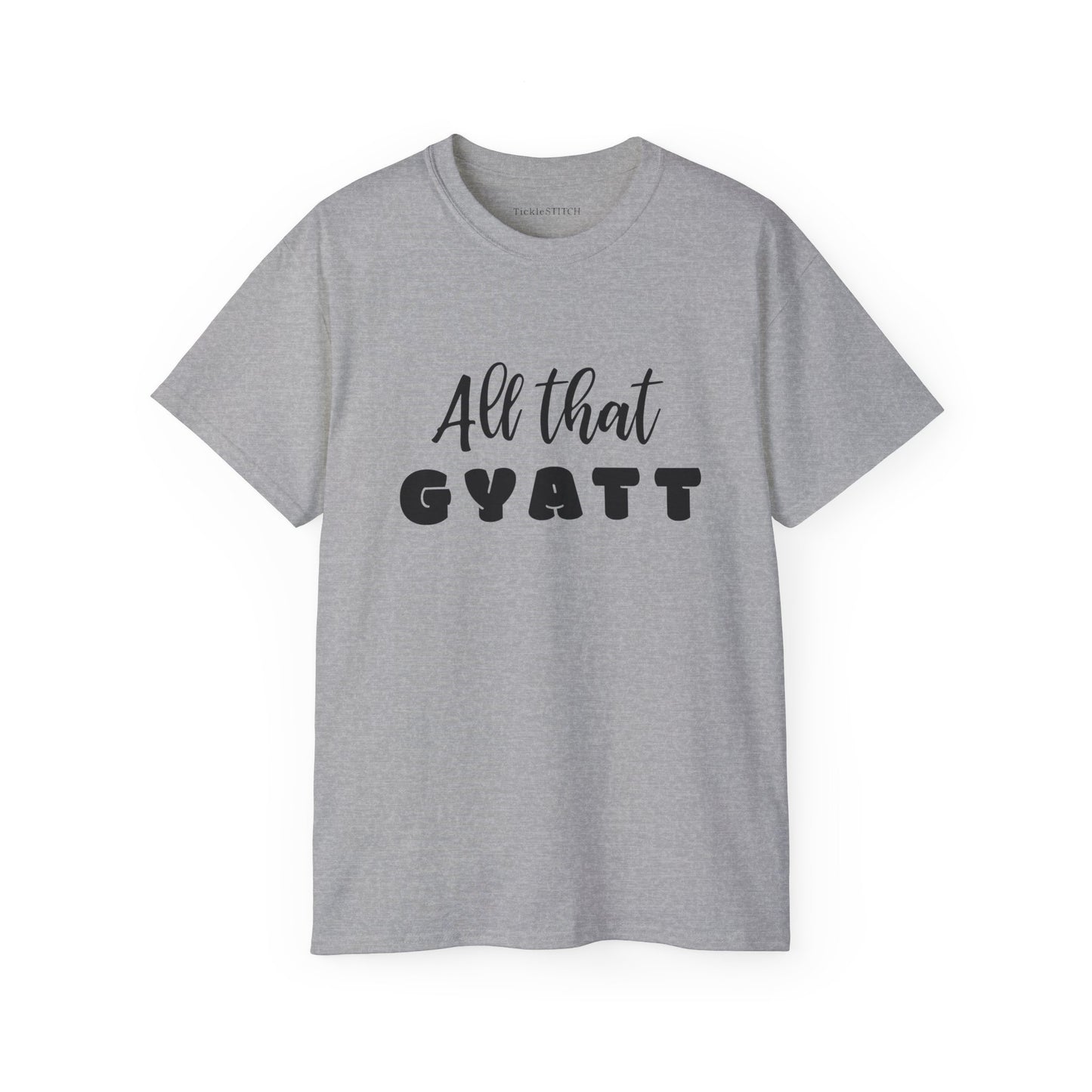 All That Gyatt Shirt: Bold Humor & Confident Gen Z Internet Slang