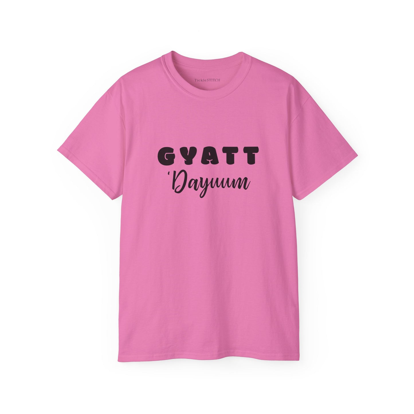Gyatt Dayum Apparel – Funny Gen Z Slang Humor Booty Tee