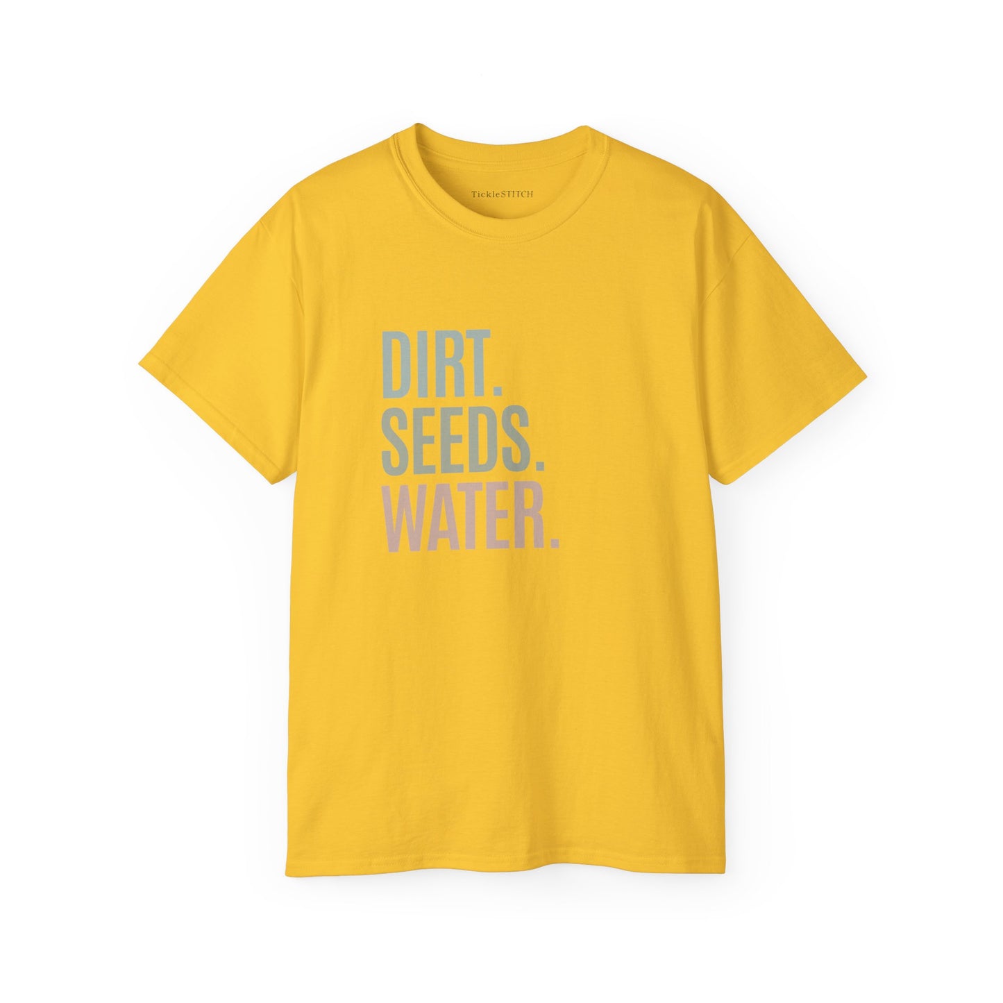 Dirt. Seeds. Water. Essential Garden Life Plant Parent Cultivation Tee