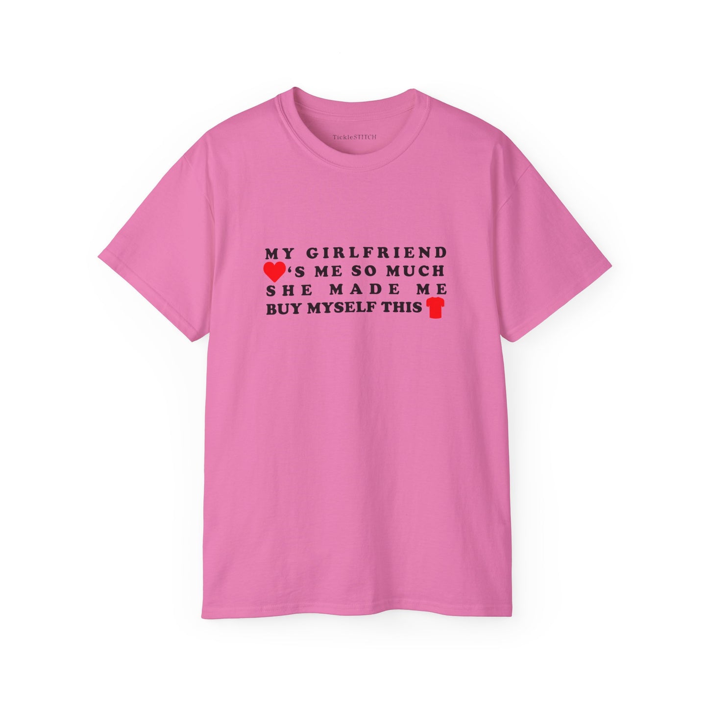 Hilarious Girlfriend Made Me Buy Shirt - Funny Boyfriend Gift Tee