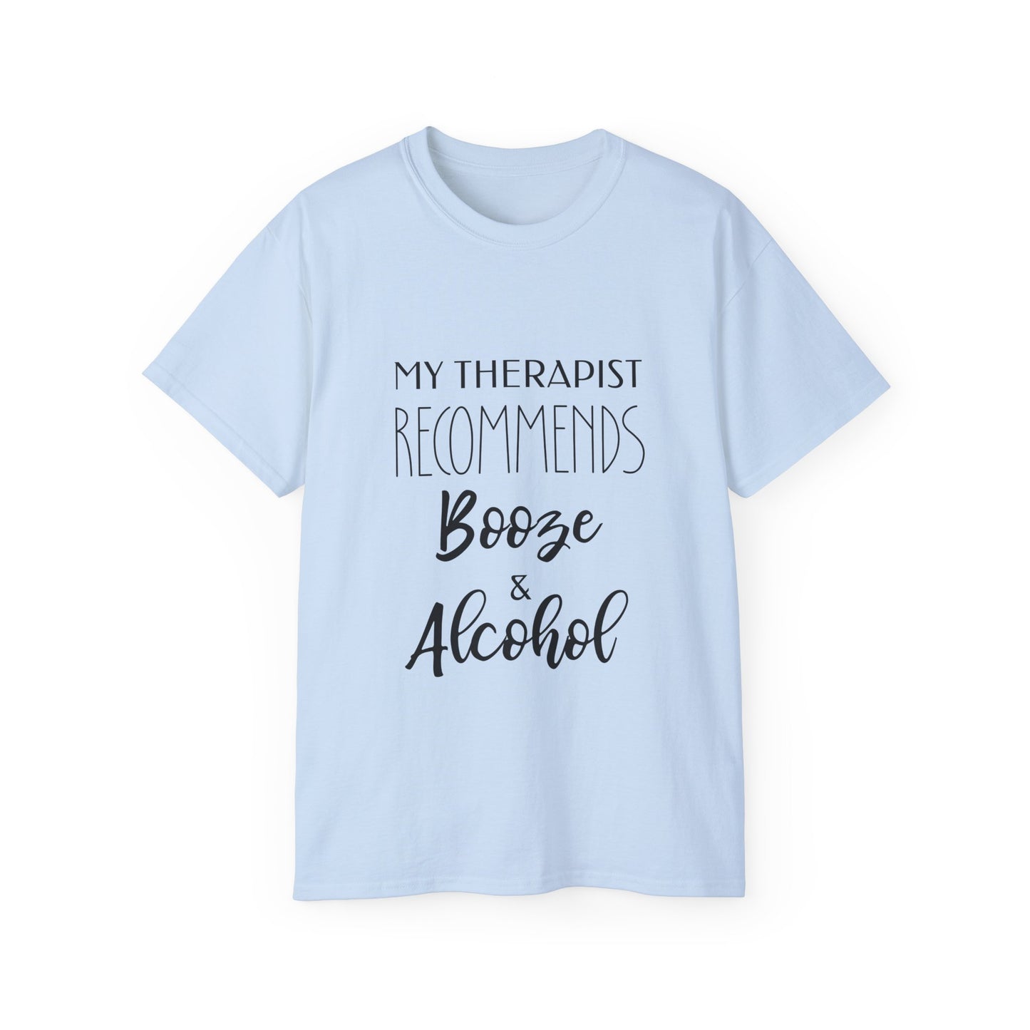 Liquid Therapy Funny Tee: My Therapist Recommends Booze & Alcohol