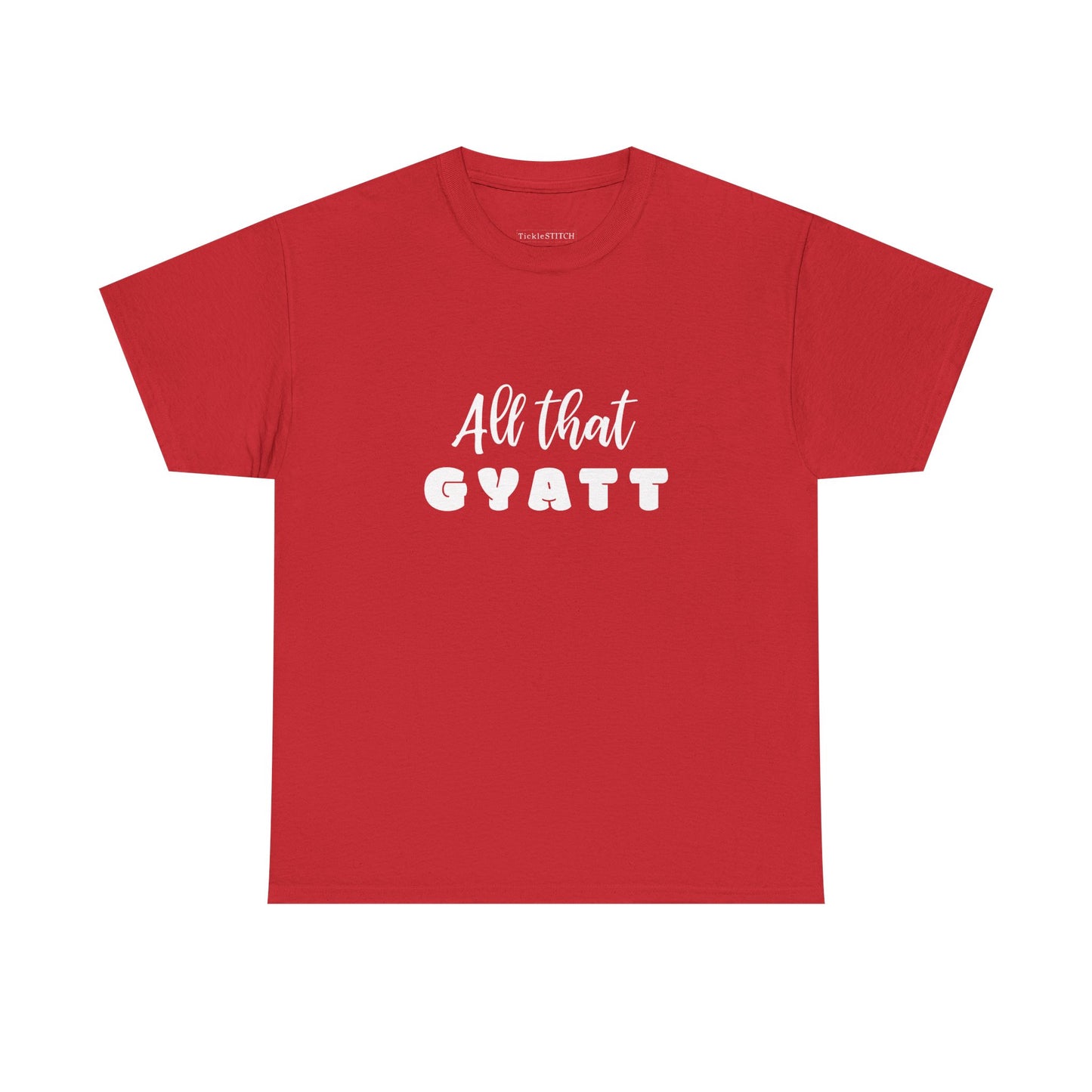 All That Gyatt Gen Z Slang Meme Shirt – Body Confidence Humor Tee