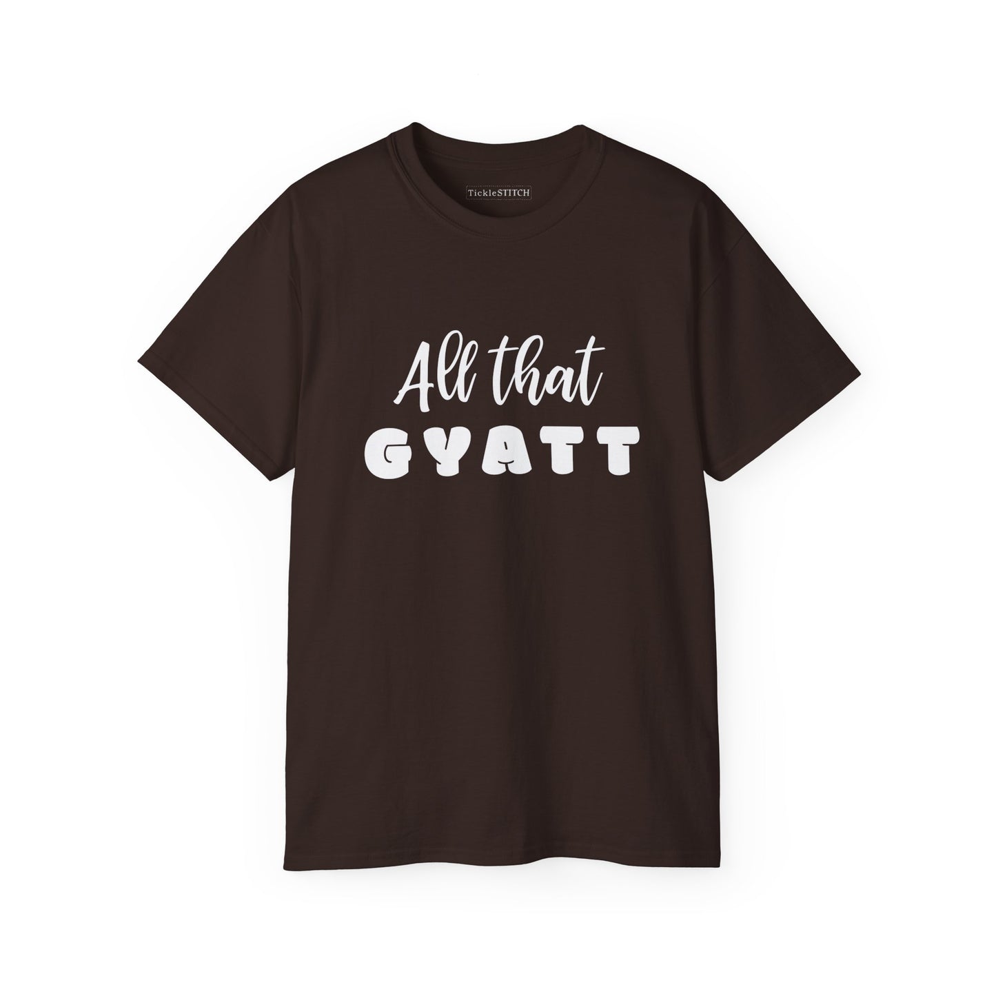 All That Gyatt Shirt: Bold Humor & Confident Gen Z Internet Slang