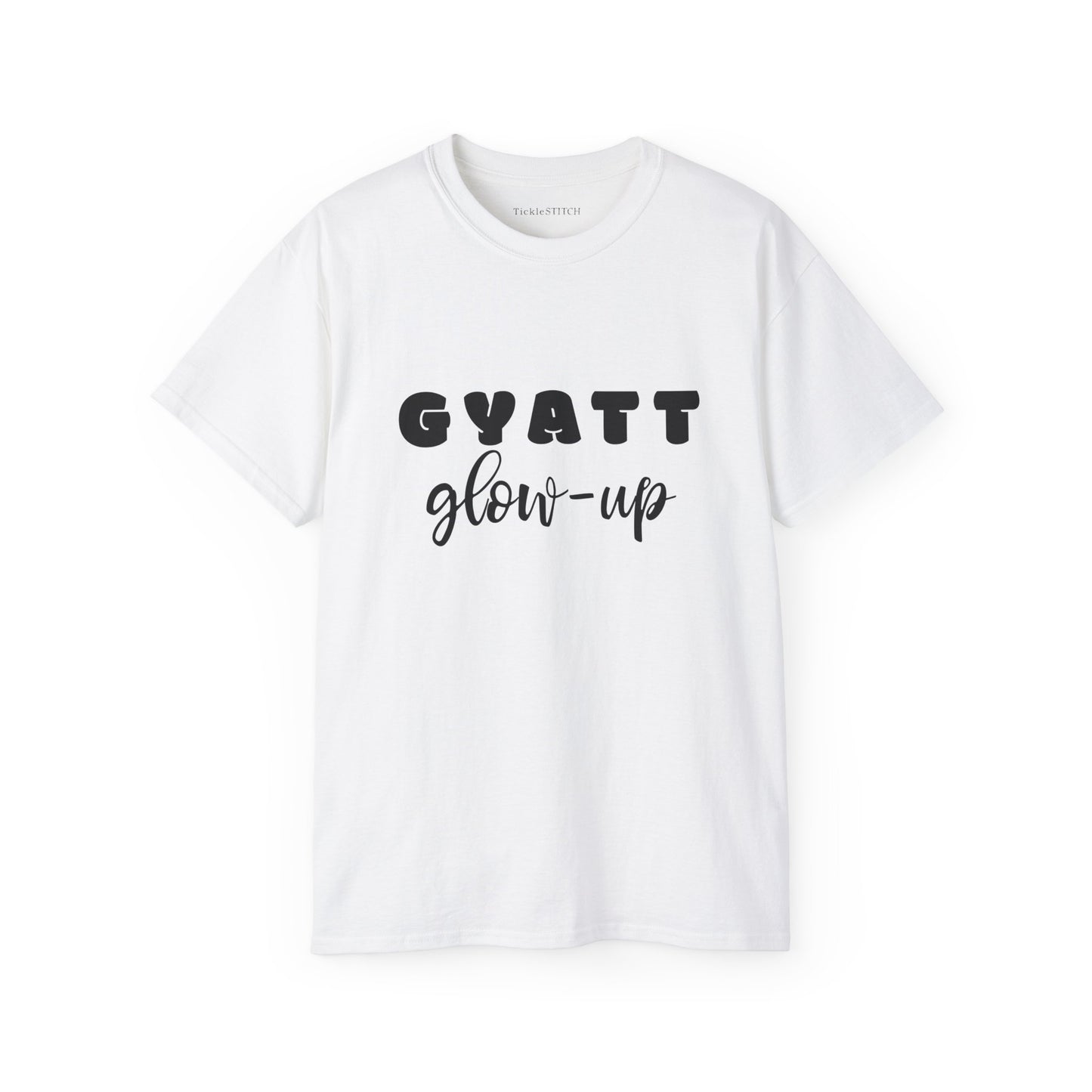 Gyatt Glow Up Transformation Tee – Ultimate Confidence & Booty Attire