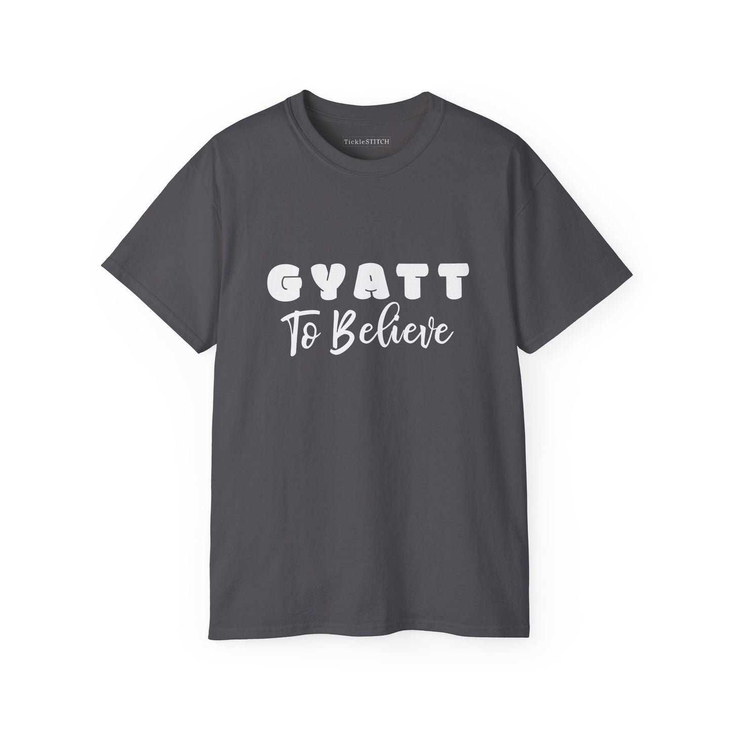 Gyatt to Believe – Hilarious Internet Slang Fashion Statement Top