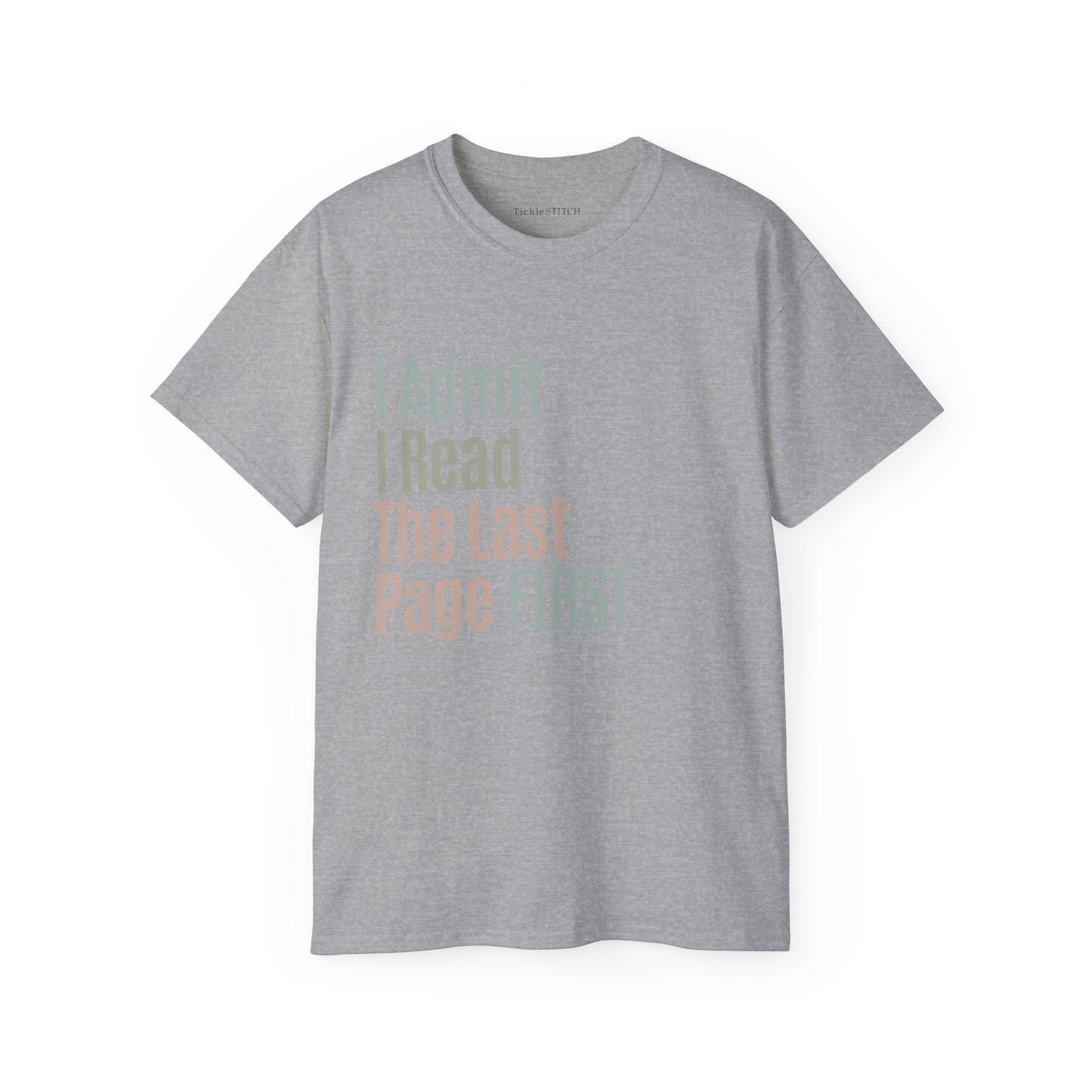 Book Lover Confession: I Read The Last Page First Humor Tee