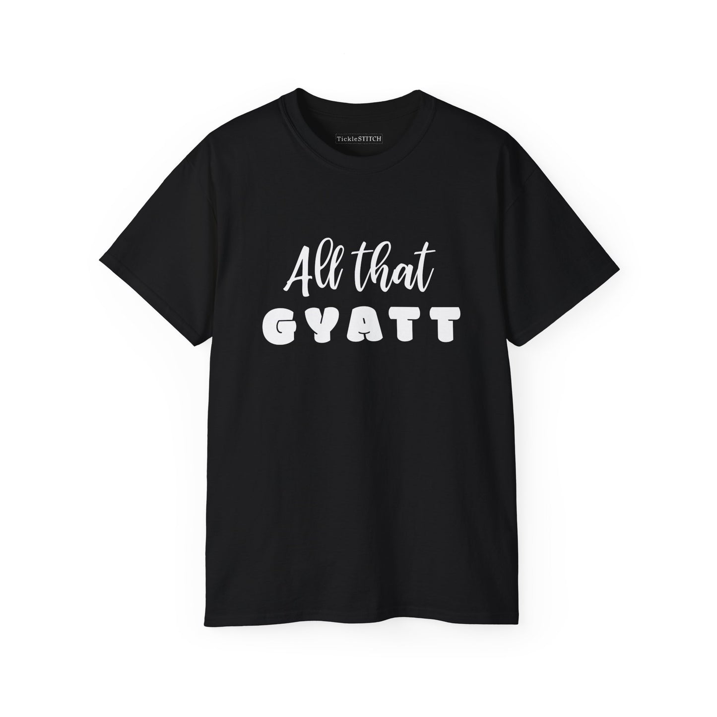 All That Gyatt Shirt: Bold Humor & Confident Gen Z Internet Slang