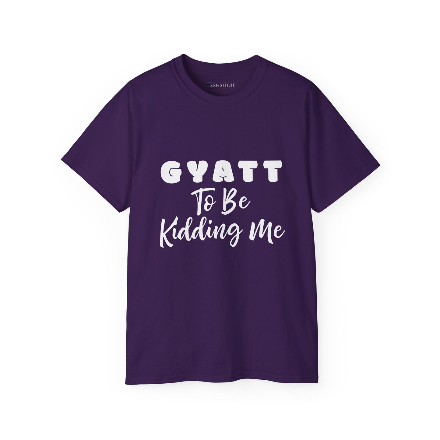 Gyatt to Be Kidding Me