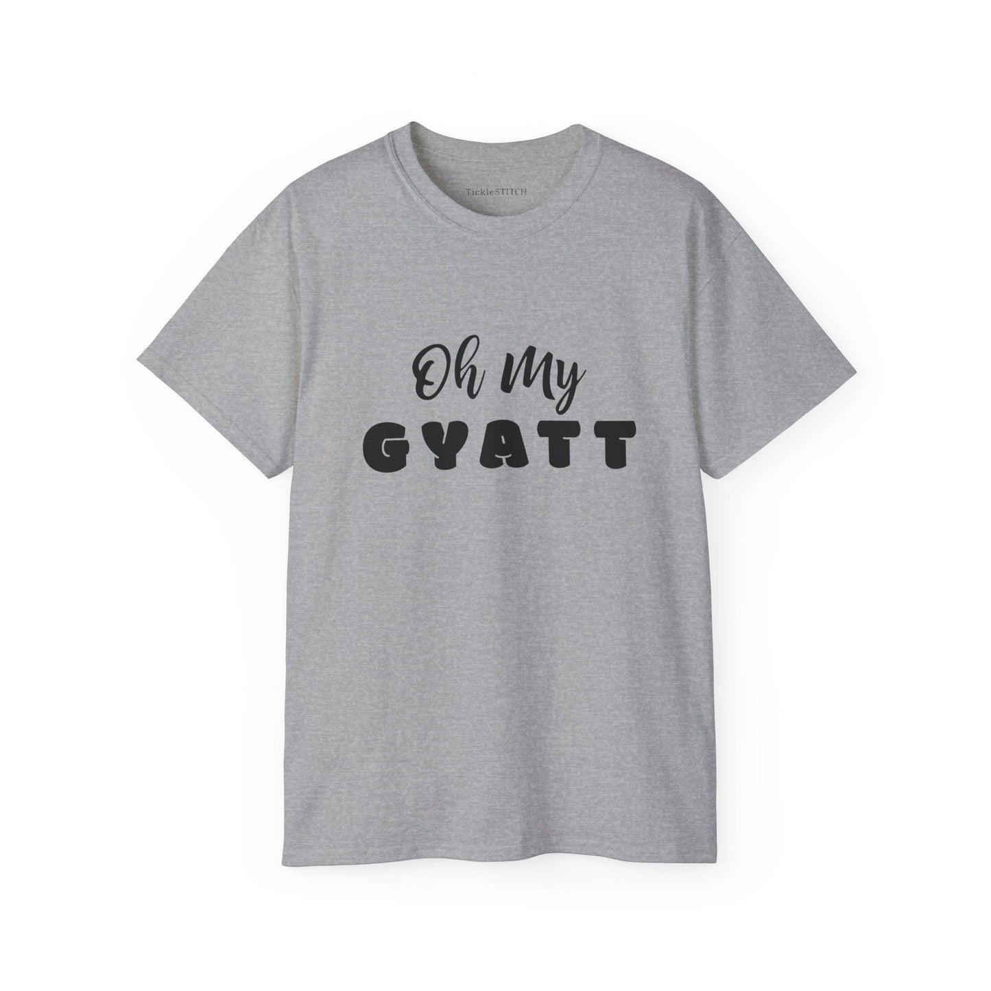 Oh My Gyatt Funny Gen Z Slang Tee – Humorous Body Positive Apparel
