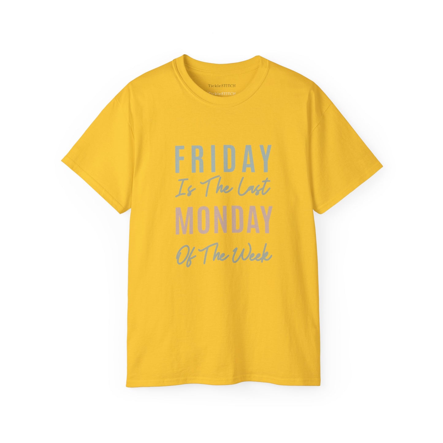 Friday is the Final Monday of the Week Funny Office Humor Tee