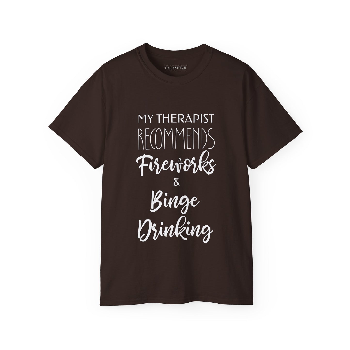 Therapist Recommended Fireworks & Binge Drinking Funny T-Shirt