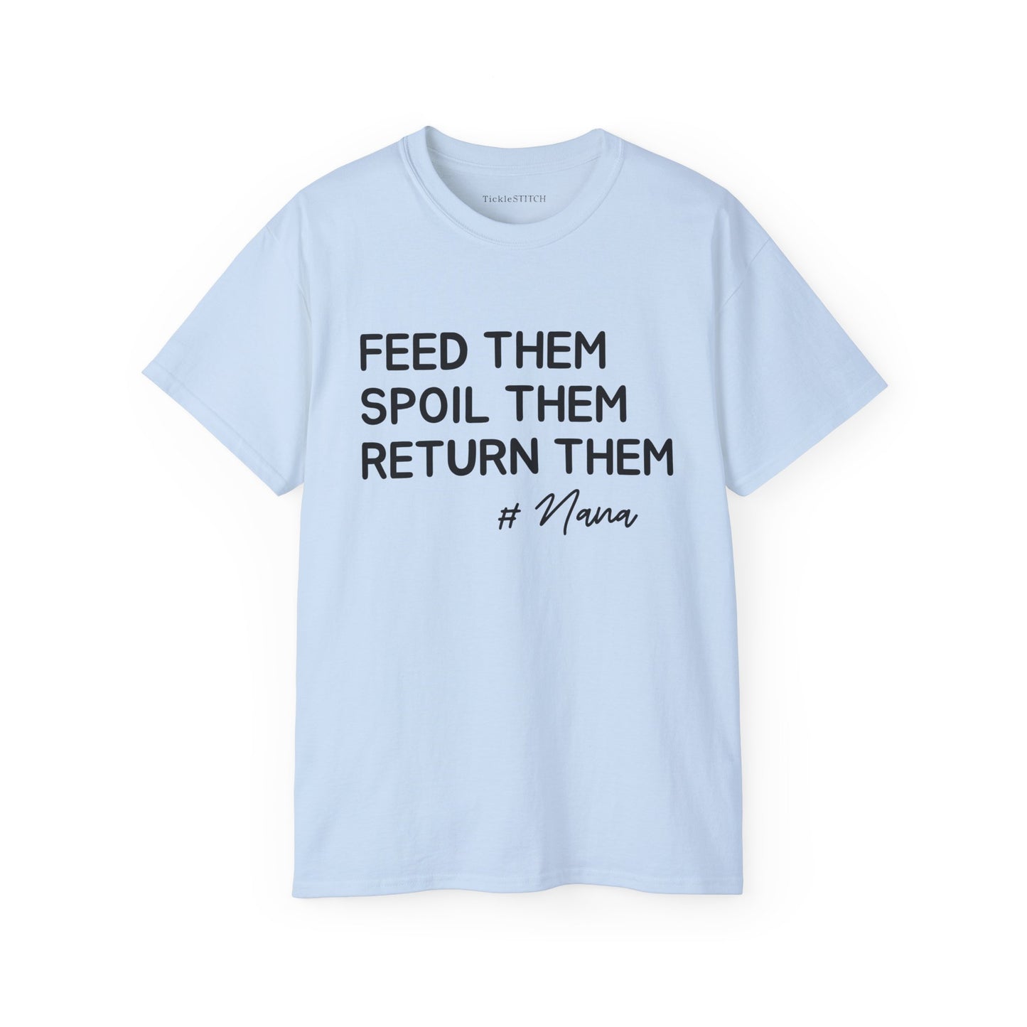 Funny Nana Shirt: Spoil Grandkids, Then Return Them – Humorous Gift