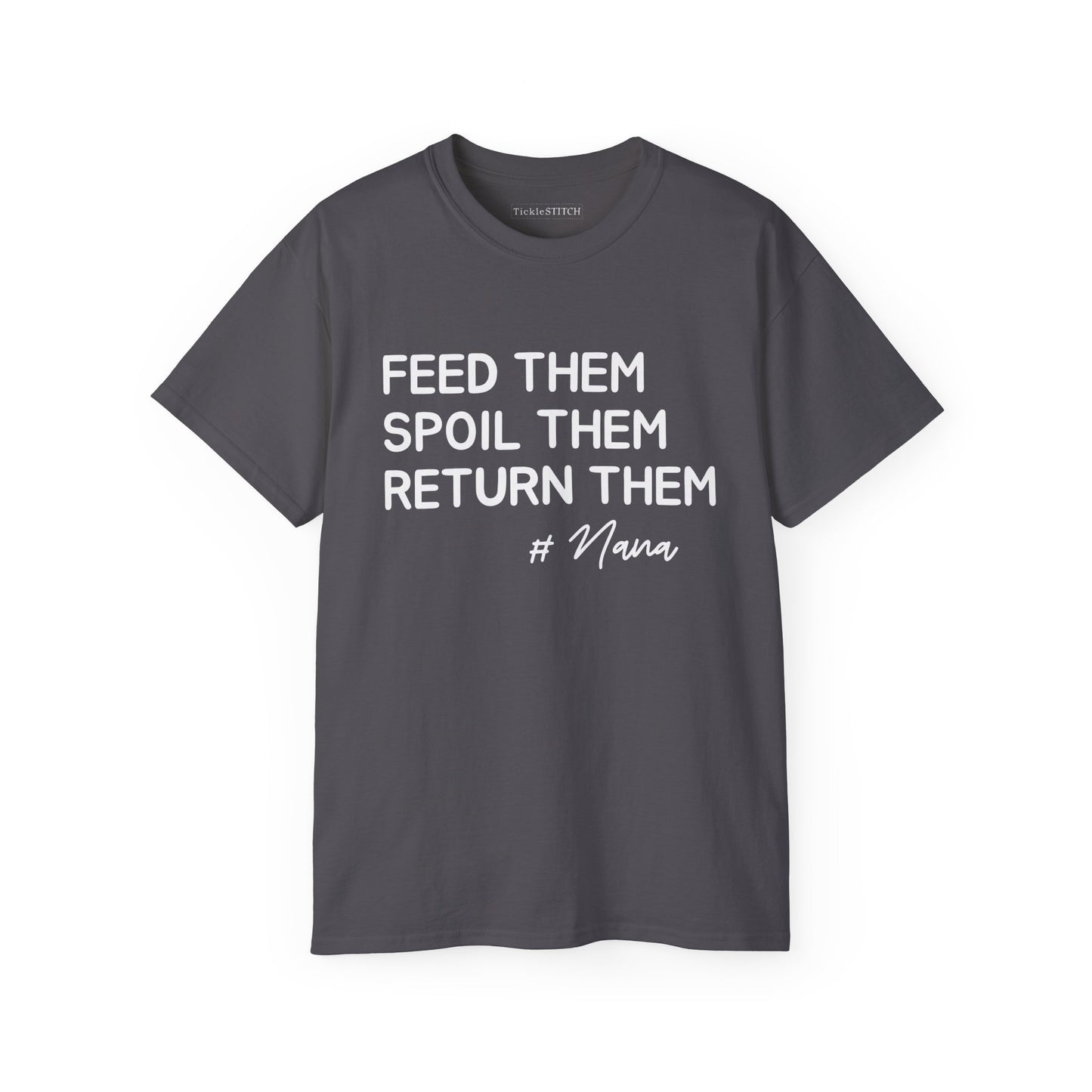 Funny Nana Shirt: Spoil Grandkids, Then Return Them – Humorous Gift