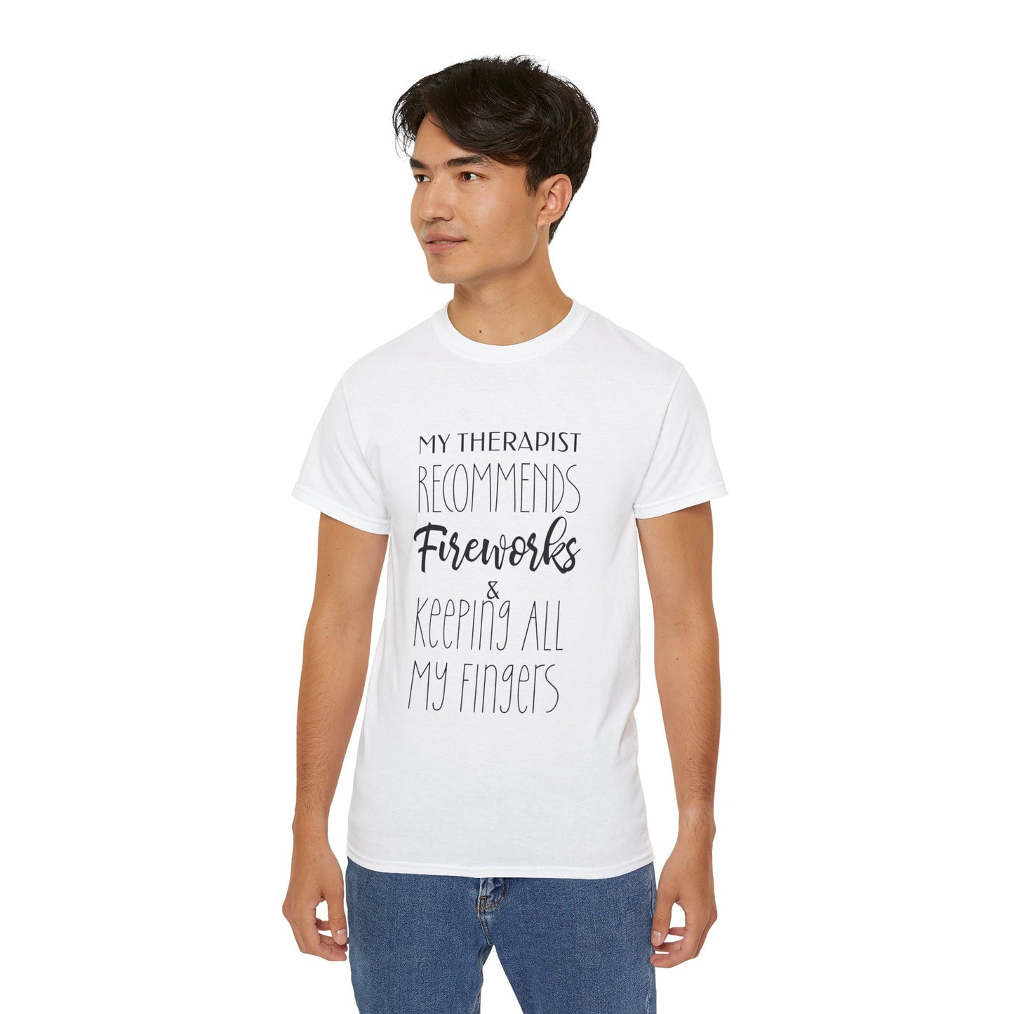 Therapist Recommends Fireworks: Keep All My Fingers Funny Tee