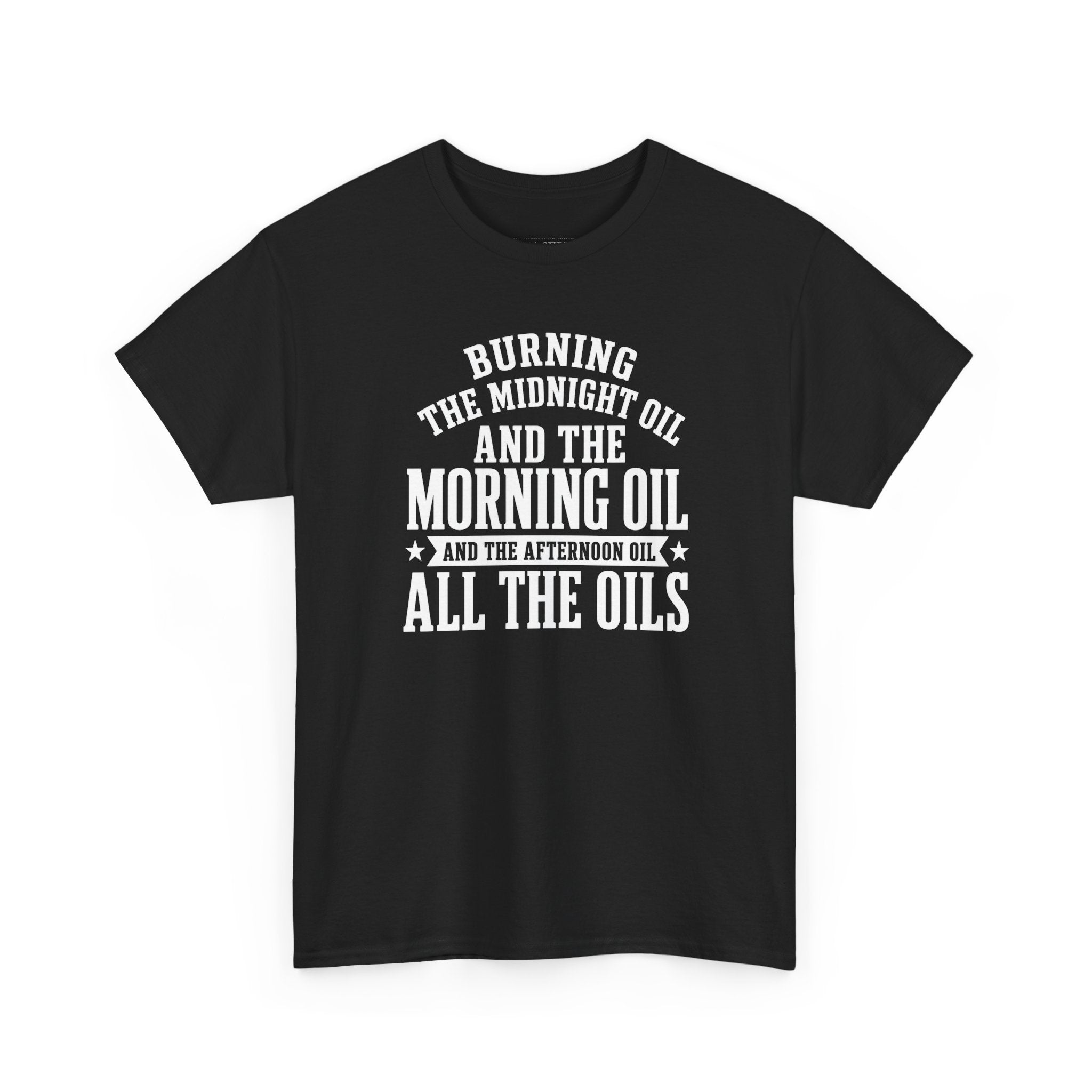 Burning The Midnight Oil All Day Overworked Workaholic Funny Tee