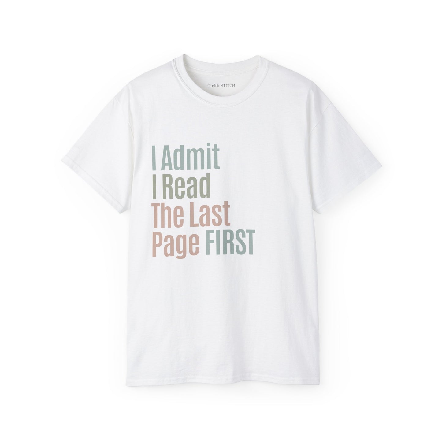 Book Lover Confession: I Read The Last Page First Humor Tee
