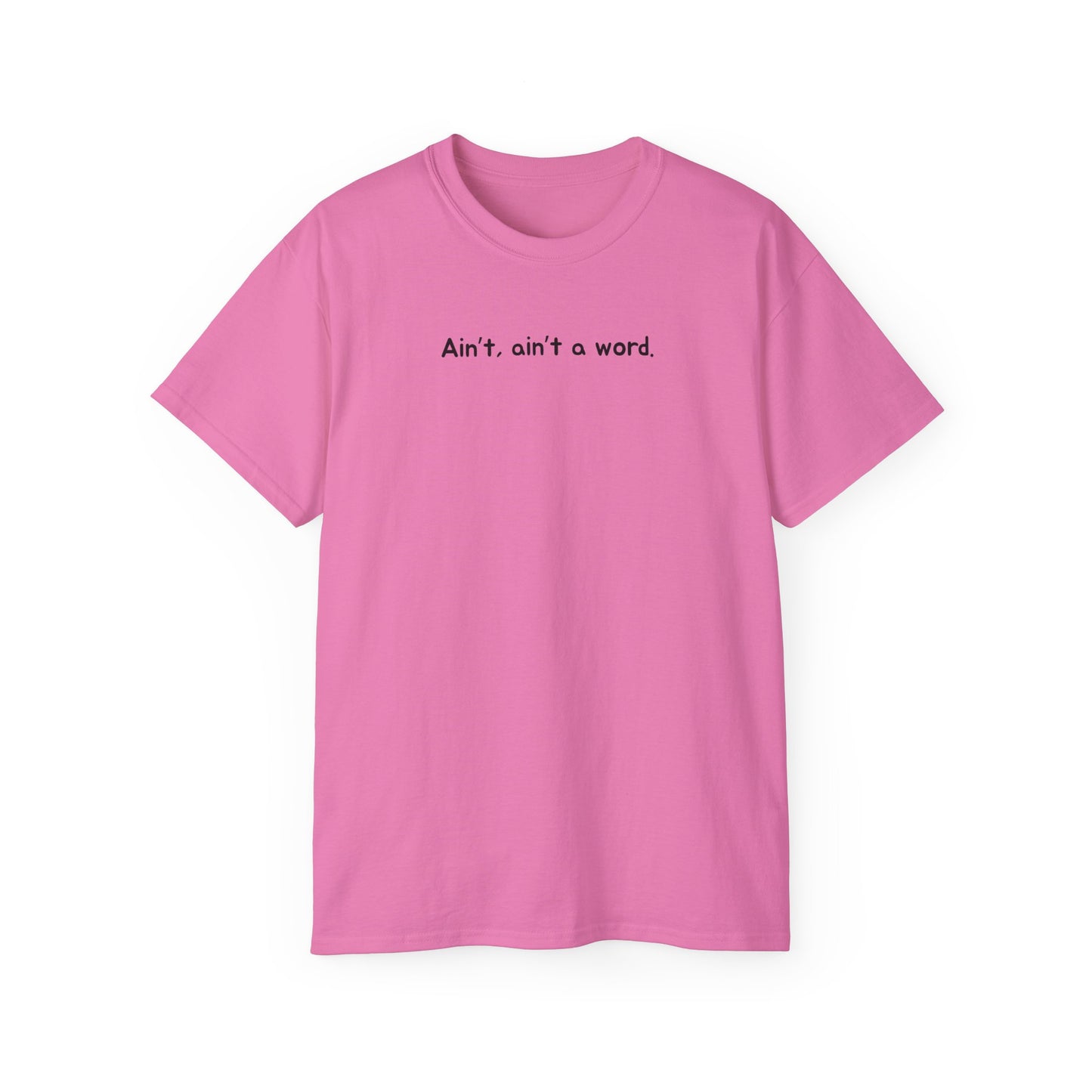 Humorous Grammar Slang Tee – "Ain't A Word" Statement Apparel