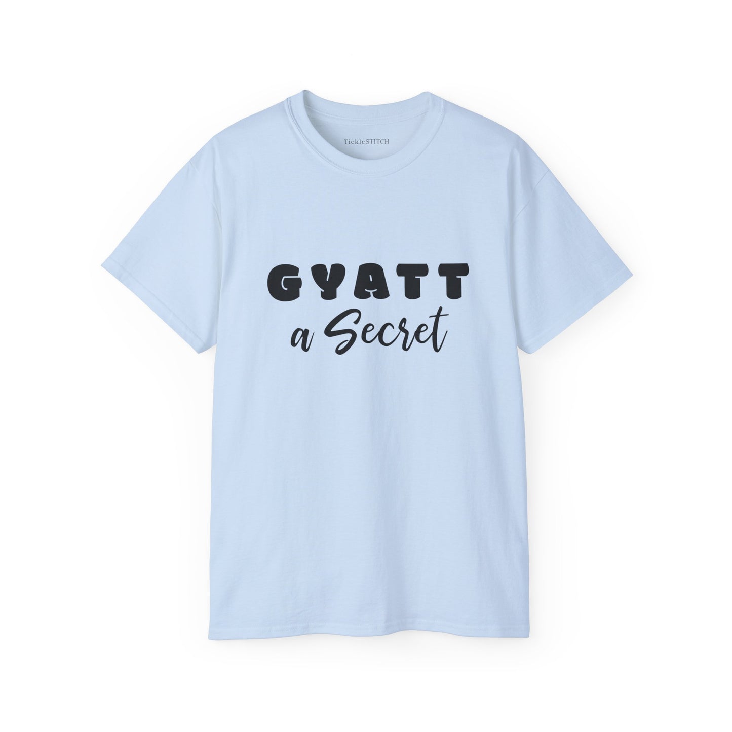 Gyatt a Secret Humor Tee – Trendy Gen Z Slang & Body Positive Shirt