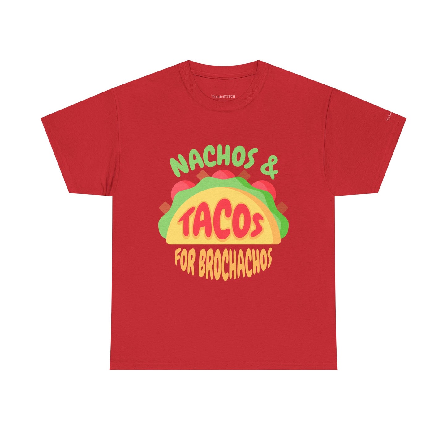 Nachos Tacos BroChacho Funny Tee. Mexican Cuisine Foodie Humor Gift