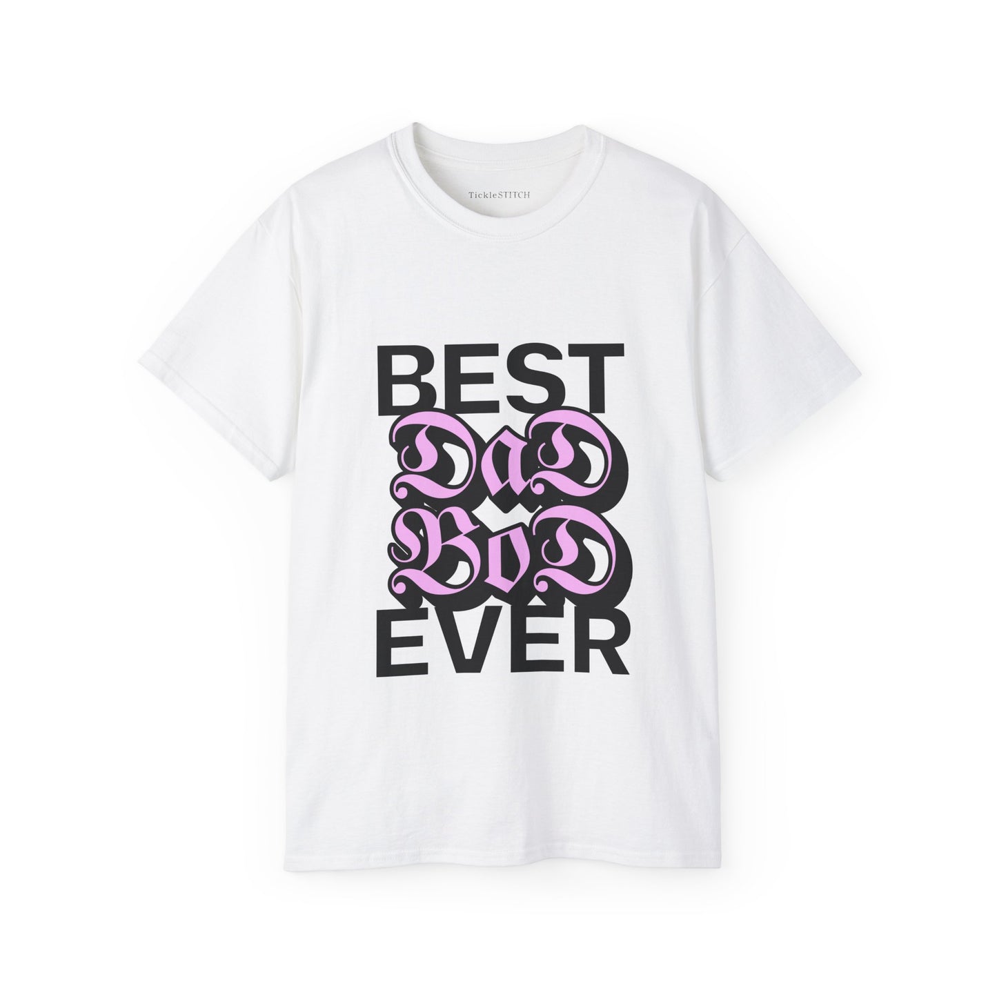 Best Dad Bod Ever T-Shirt | Confident Father Figure Humor Apparel