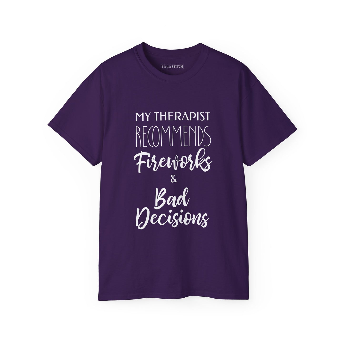 My Therapist Recommends Fireworks & Bad Decisions Humor Tee