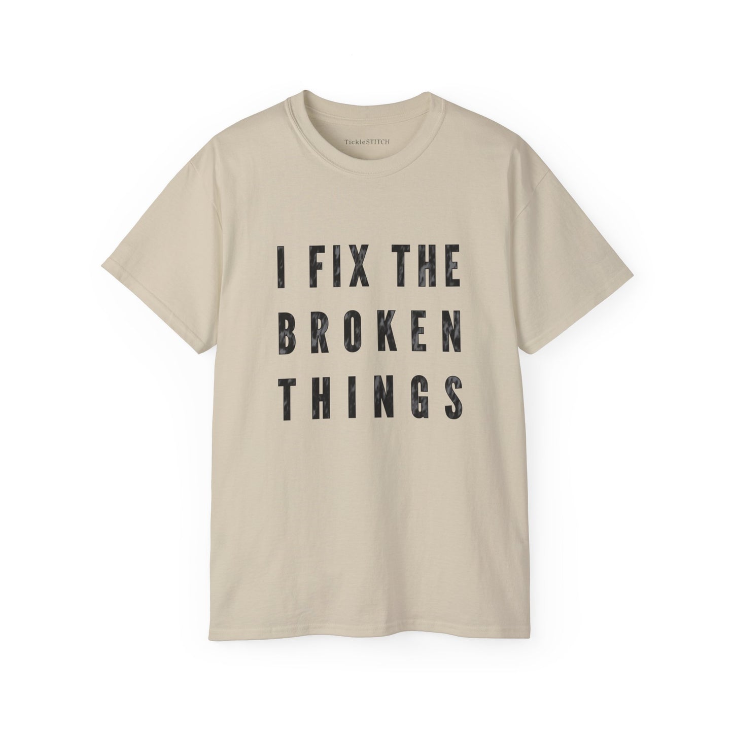 Clever "I Fix The Broken Things" Humor Tee for Handymen & Mechanics