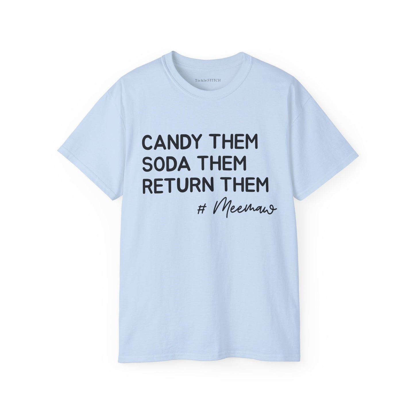 Funny MeeMaw Grandparent Tee: Candy Them, Soda Them, Return Them Humor