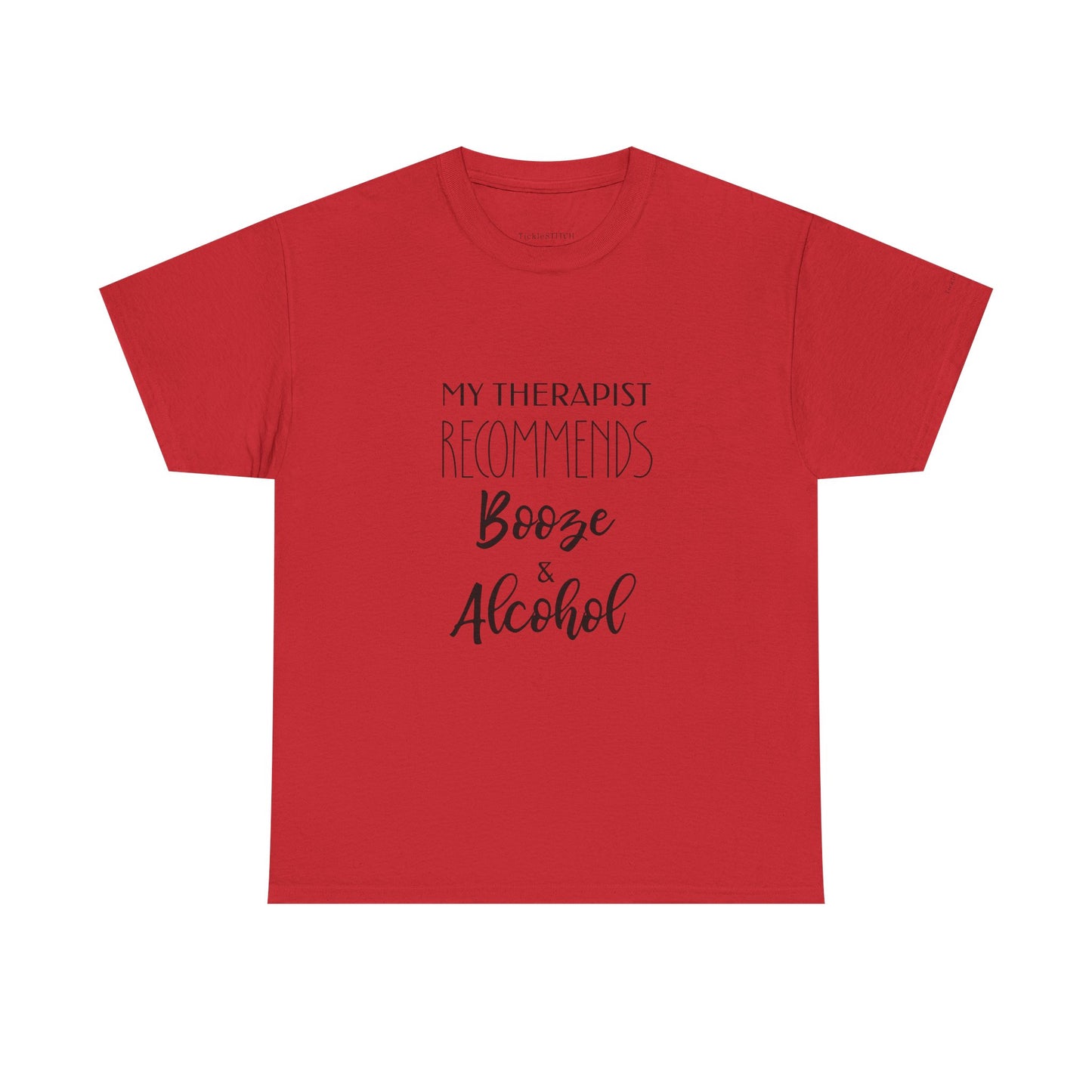 Therapist Recommends Booze & Alcohol Funny Drinking Mental Health Tee