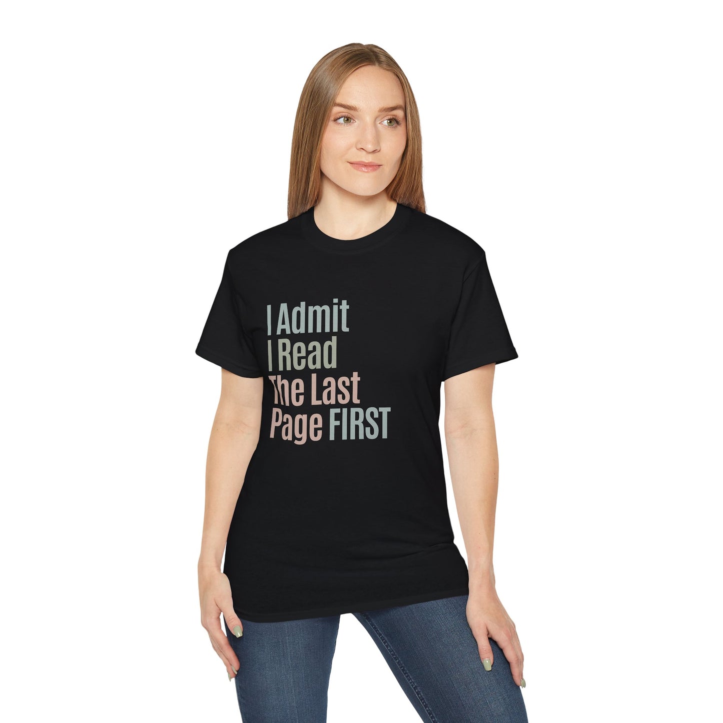 Book Lover Confession: I Read The Last Page First Humor Tee