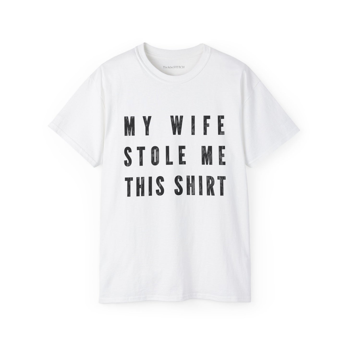 My Wife Stole Me This Shirt - Funny Husband & Wife Humor Graphic Tee | Witty Married Life Sarcastic T-Shirt